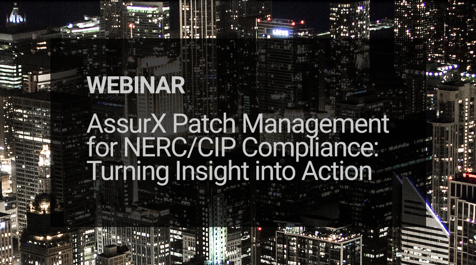 AssurX Patch Management Compliance Management for NERC/CIP